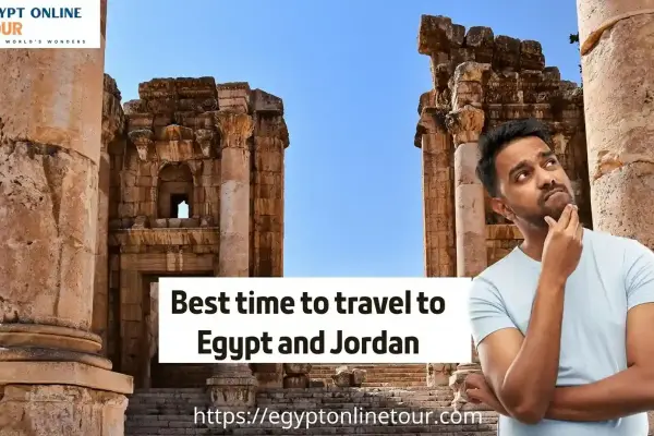 What’s the Best time to travel to Egypt and Jordan in 2025?