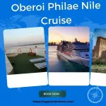 Oberoi Philae Nile Cruise – Luxury River Journey